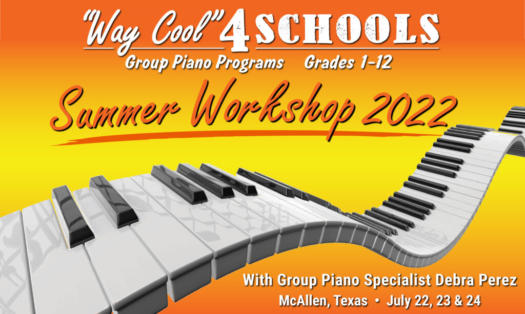 "Way Cool" 4 Schools - Group Piano Summer Workshop 2022